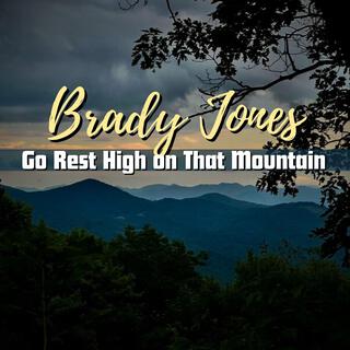 Go Rest High on that Mountain