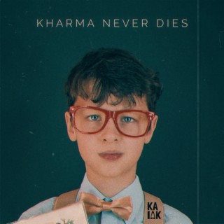Kharma Never Dies