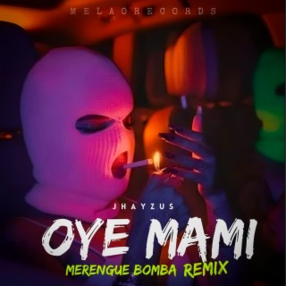 Oye mami merengue bomba. lyrics | Boomplay Music