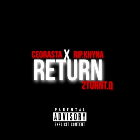 Return ft. Rip.Khyna & 2Turnt.Q | Boomplay Music