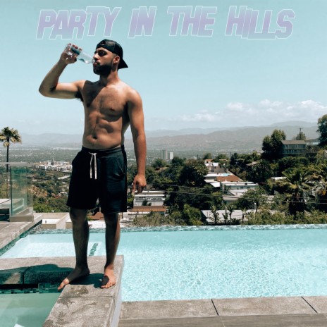 Party in the Hills | Boomplay Music