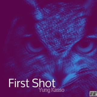 First Shot