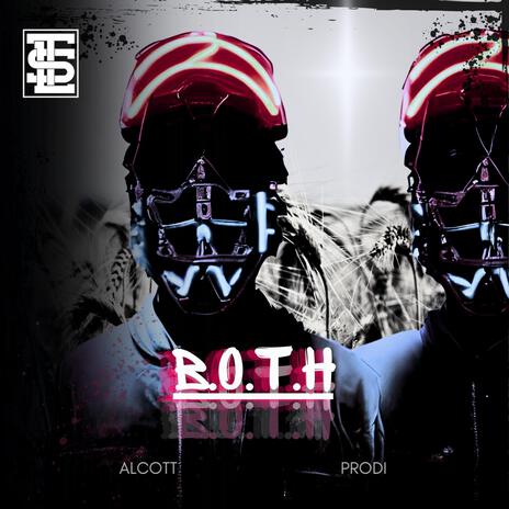 B.O.T.H. ft. Prodi Da Prodigal & Alcott | Boomplay Music