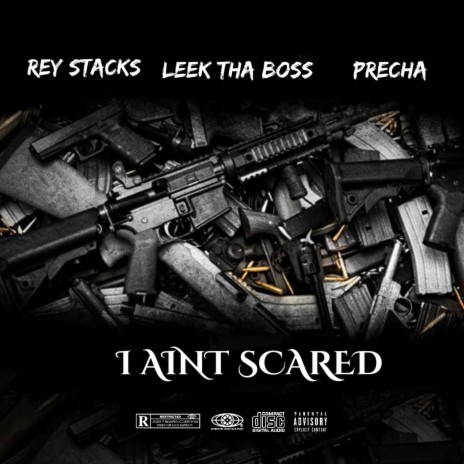 I Aint Scared ft. Leek ThaBoss & Rey Stacks