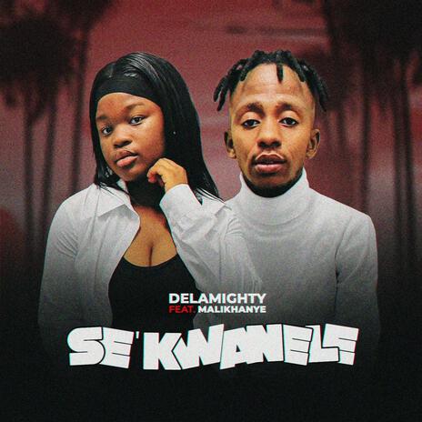 Se'Kwanele ft. Malikhanye | Boomplay Music