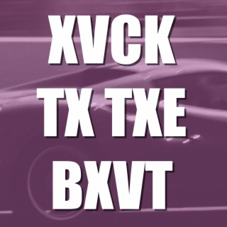 XVCK TX TXE BXVT