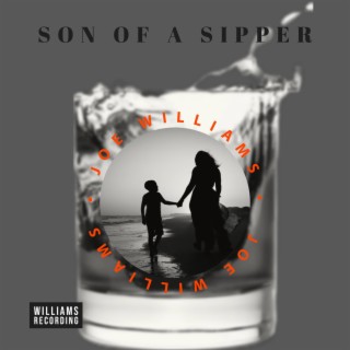 Son of a Sipper lyrics | Boomplay Music