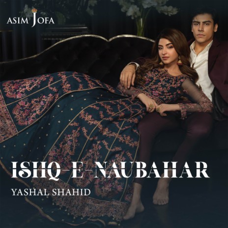 Ishq-E-Naubahar ft. Asim Jofa | Boomplay Music