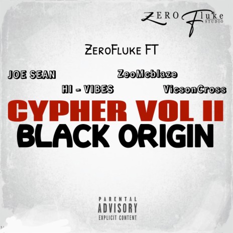 Cypher, Vol. II (Black Origin) ft. JoeSean, Hi-Vibez, ZeoMcBlaze & VicsonCross | Boomplay Music