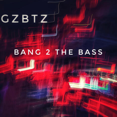 Bang 2 The Bass! | Boomplay Music