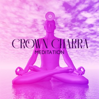 Crown Chakra Meditation: Focus on the Present, Breath Awareness, Spiritual Music for Reflections