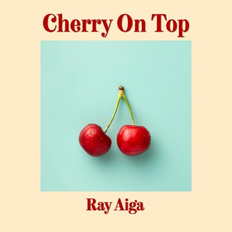 Cherry On Top | Boomplay Music