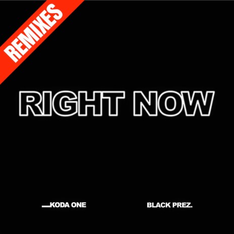 Right Now (Forty Five Seconds Remix) ft. Black Prez