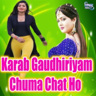 Karab Gaudhiriyam Chuma Chat Ho