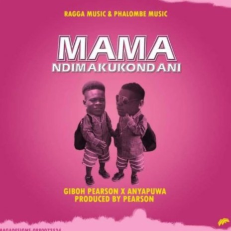 Mama Ndimakukondani ft. Anyapuwa | Boomplay Music
