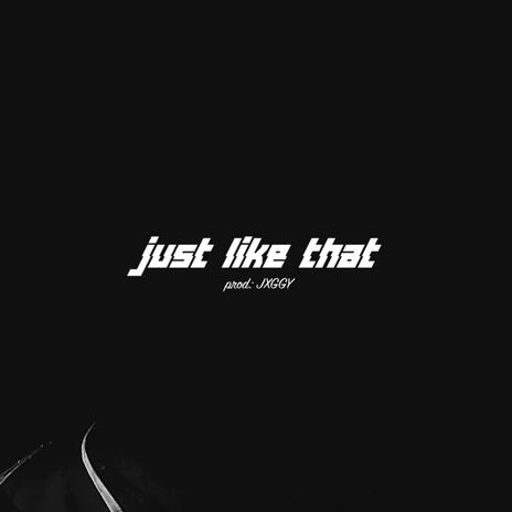 Just Like That | Boomplay Music
