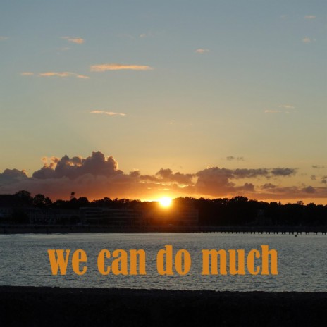 we can do much | Boomplay Music
