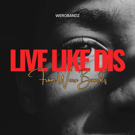Live Like Dis (Live) | Boomplay Music