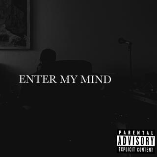 ENTER MY MIND