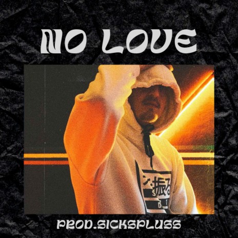 No love ft. Sickspluss | Boomplay Music
