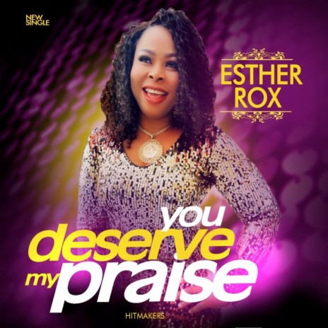 You Deserve My Praise | Boomplay Music