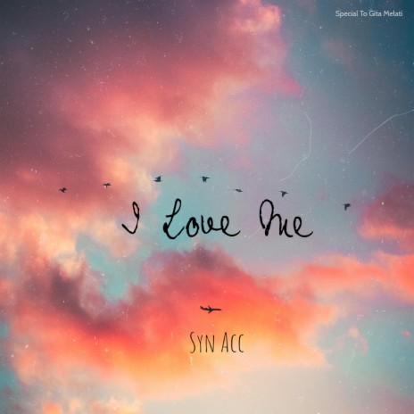 I Love Me | Boomplay Music