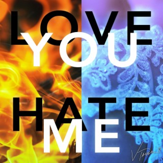 LOVE YOU / HATE ME