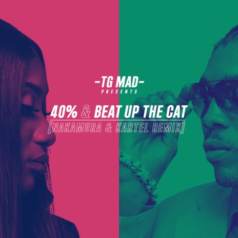 40% & Beat up the Cat (Nakamura & Kartel Remix) | Boomplay Music