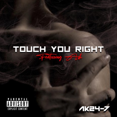 Touch You Right ft. Ash Kamaile | Boomplay Music