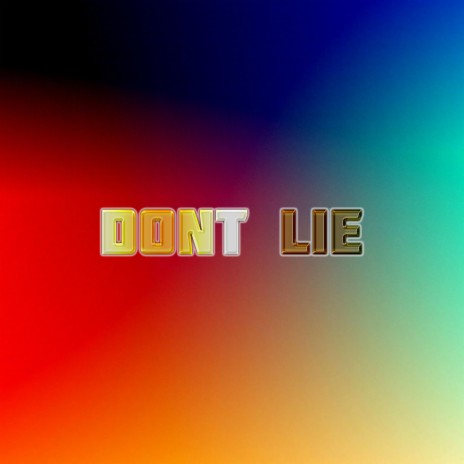 Don't Lie | Boomplay Music