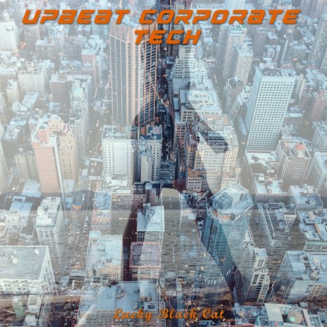 Upbeat Corporate Tech | Boomplay Music