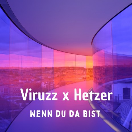 Wenn du da bist (Remix) ft. Hetzer