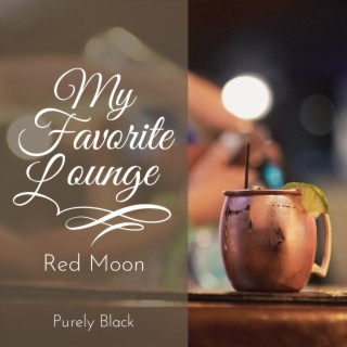 My Favorite Lounge - Red Moon