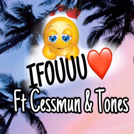 Ifouu ft. Cessmun & Tones | Boomplay Music