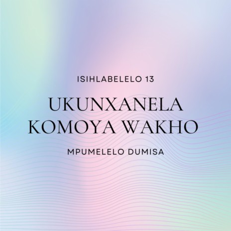 Ukunxanela Komoya Wakho | Boomplay Music