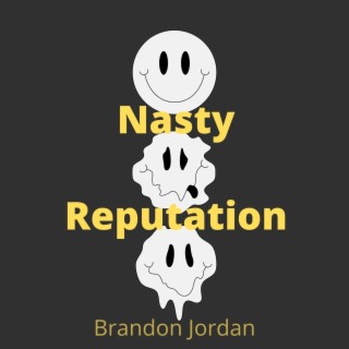 Nasty Reputation lyrics | Boomplay Music