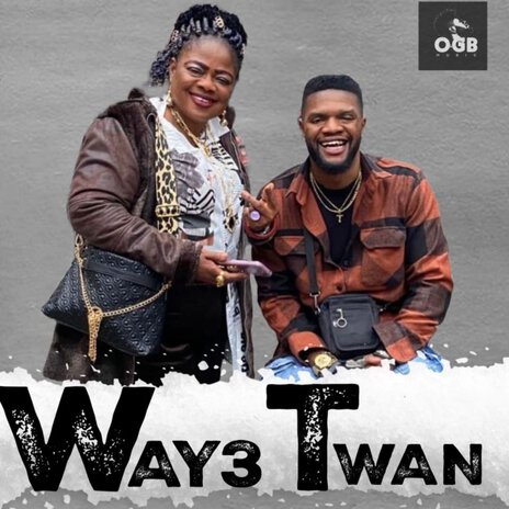 Way3 Twan ft. Ogidi Brown | Boomplay Music