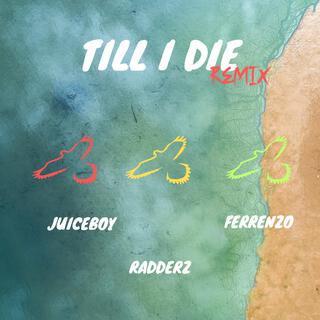 Till I Die (Radderz & Ferrenzo Remix Slowed) ft. Radderz & Ferrenzo lyrics | Boomplay Music