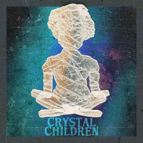 Crystal Children | Boomplay Music