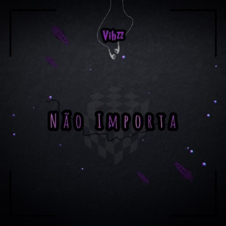 Não Importa | Boomplay Music