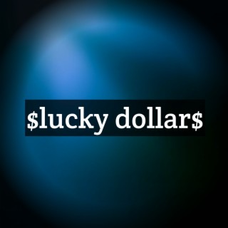 $lucky dollar$