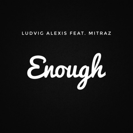 Enough (feat. Mitraz) | Boomplay Music