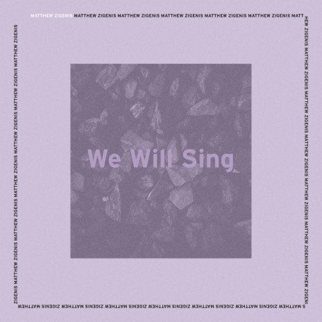 We Will Sing | Boomplay Music