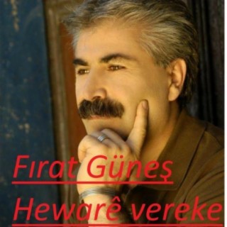 Fırat Güneş - Heware vereka mı