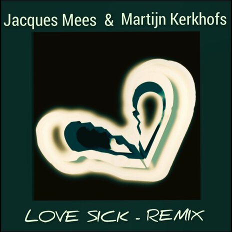 Love Sick (Remix) ft. Martijn Kerkhofs | Boomplay Music