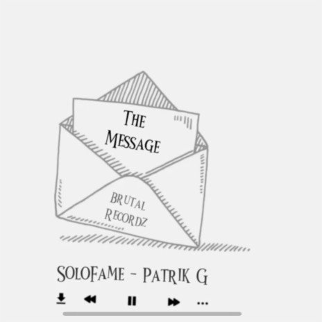 The Message ft. PATRIK G | Boomplay Music