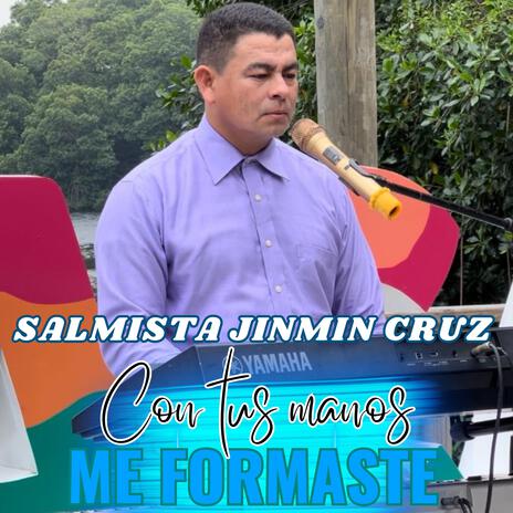 Con tus manos me formaste | Boomplay Music