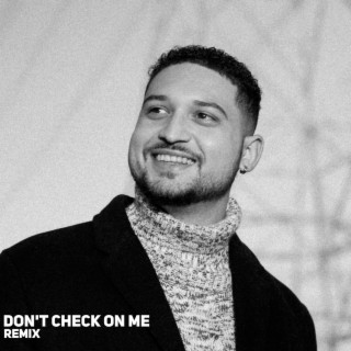 Don't Check On Me (Remix) lyrics | Boomplay Music