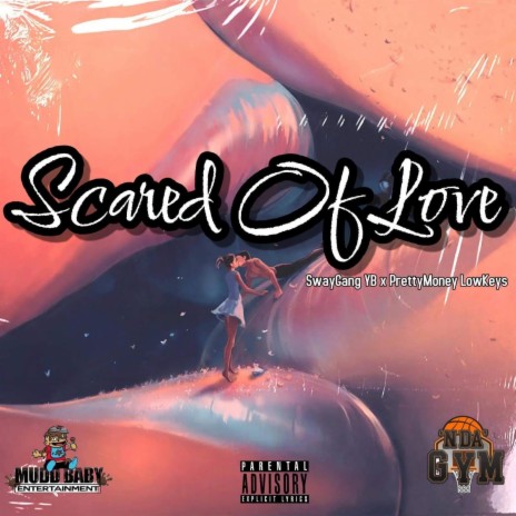 Scared of Love ft. SwayGangyb | Boomplay Music