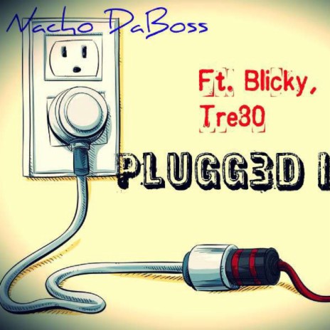 Plugged in ft. Blicky & Tre80 | Boomplay Music
